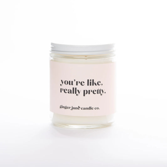 You're Like, Really Pretty Soy Candle
